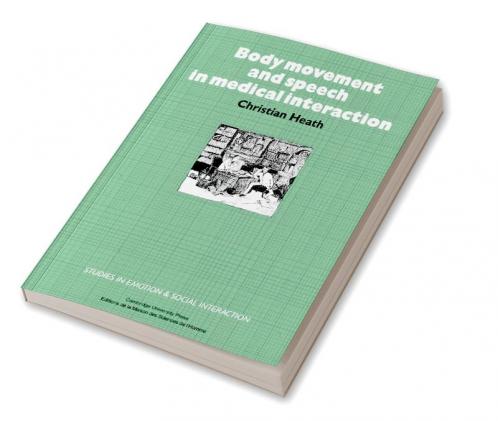 Body Movement and Speech in Medical Interaction