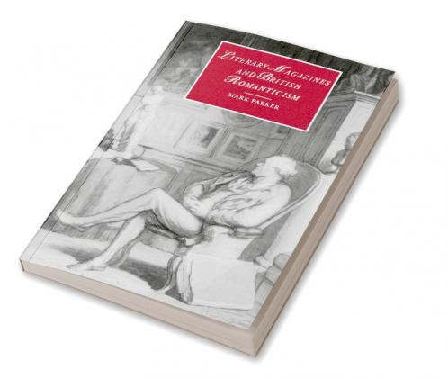 Literary Magazines and British Romanticism