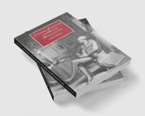 Literary Magazines and British Romanticism