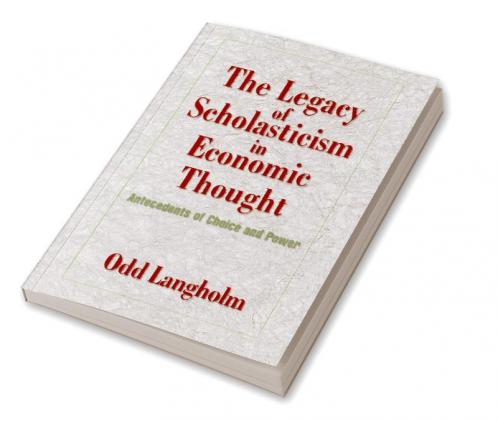 The Legacy of Scholasticism in Economic Thought