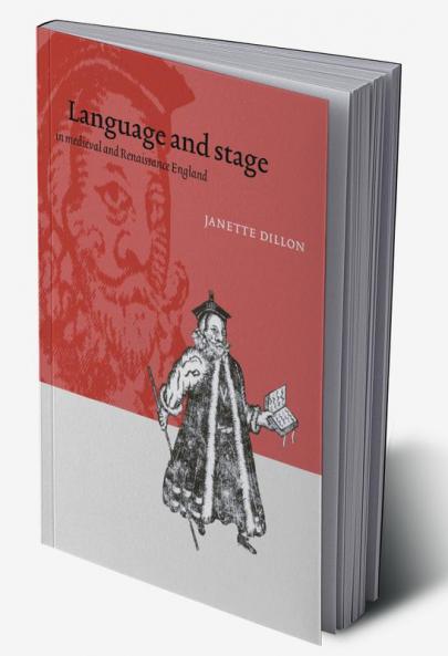 Language and Stage in Medieval and Renaissance England