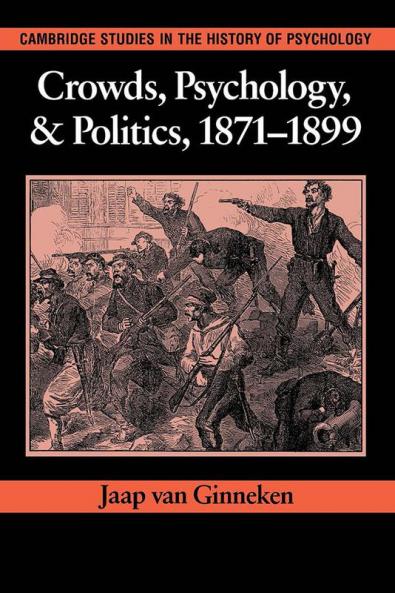 Crowds Psychology and Politics 1871 1899