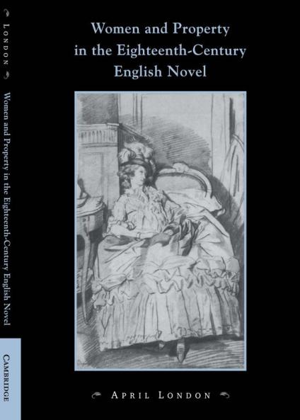 Women and Property in the Eighteenth-Century English Novel