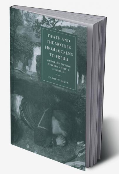Death and the Mother from Dickens to Freud