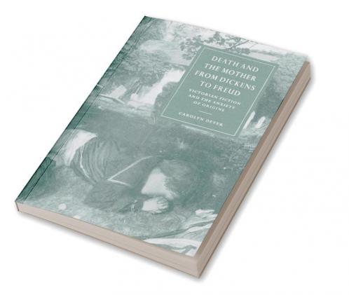 Death and the Mother from Dickens to Freud