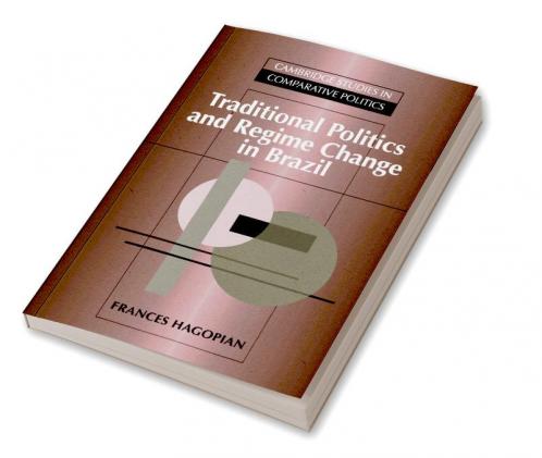 Traditional Politics and Regime Change in Brazil