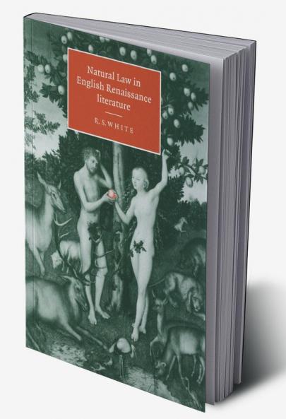 Natural Law in English Renaissance Literature
