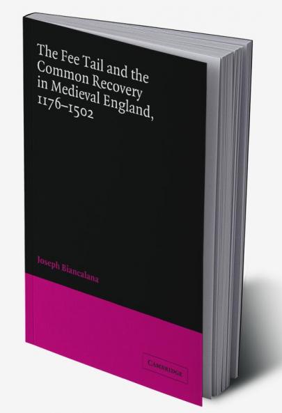 The Fee Tail and the Common Recovery in Medieval England