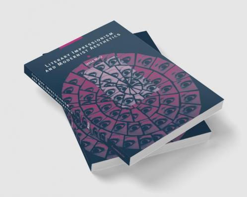 Literary Impressionism and Modernist Aesthetics