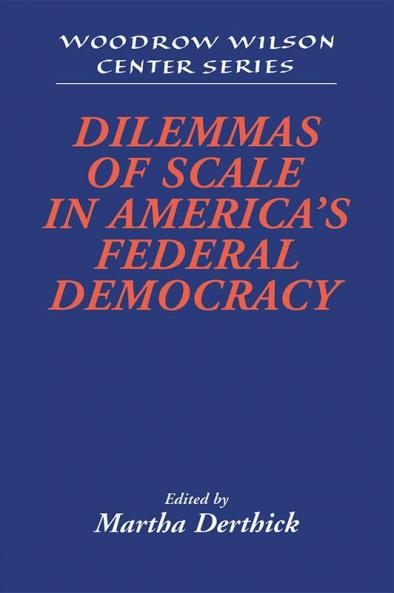 Dilemmas of Scale in America's Federal Democracy
