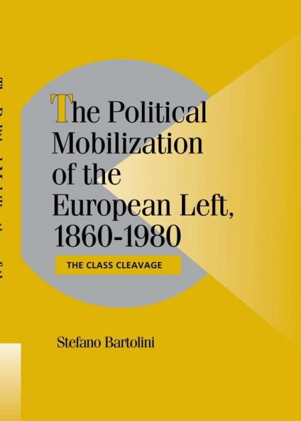 The Political Mobilization of the European Left 1860 1980