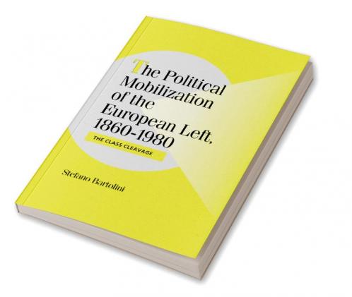 The Political Mobilization of the European Left 1860 1980