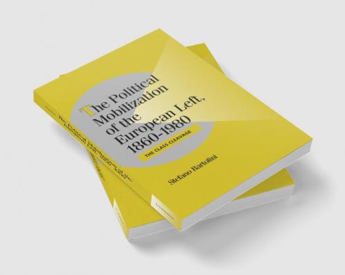 The Political Mobilization of the European Left 1860 1980