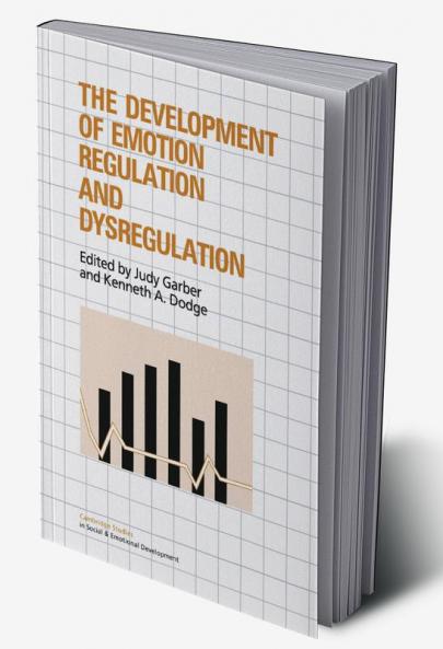 The Development of Emotion Regulation and Dysregulation
