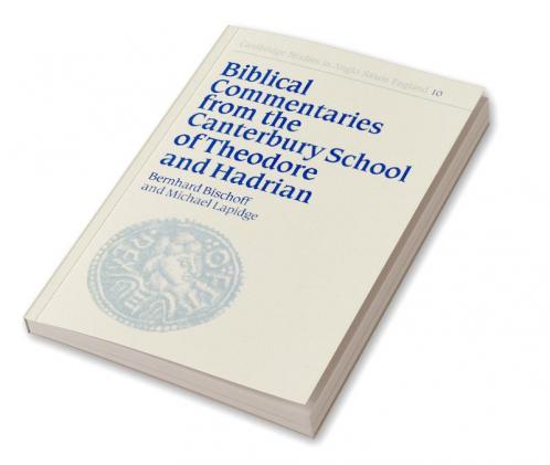 Biblical Commentaries from the Canterbury School of Theodore and Hadrian