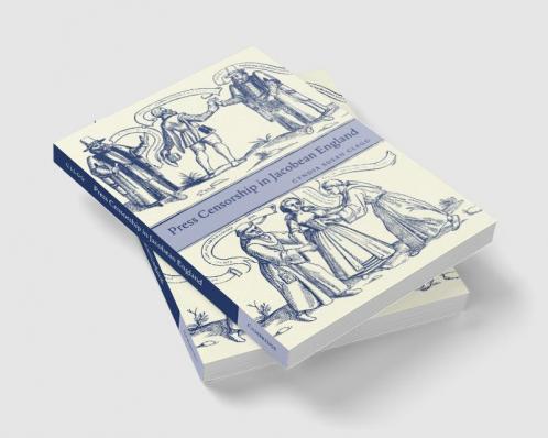 Press Censorship in Jacobean England