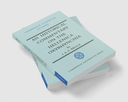 An Historical Commentary on the Hellenica Oxyrhynchia