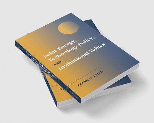 Solar Energy Technology Policy and Institutional Values