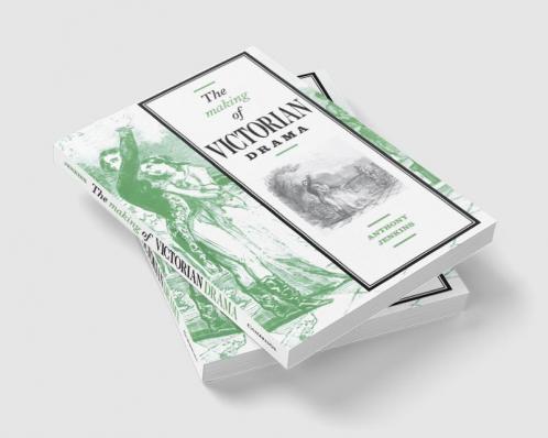 The Making of Victorian Drama