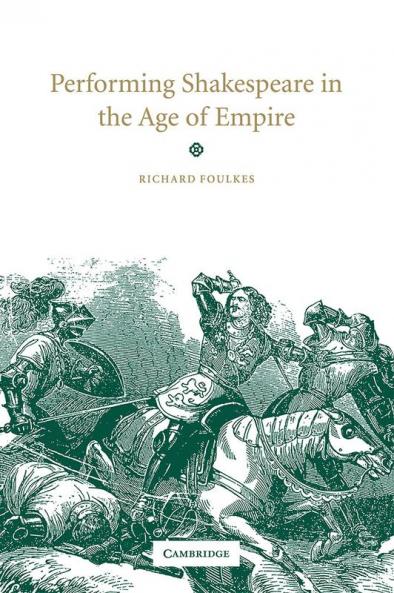 Performing Shakespeare in the Age of Empire