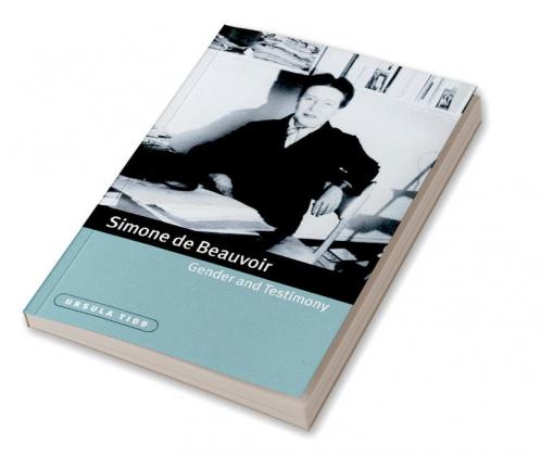 Simone de Beauvoir Gender and Testimony