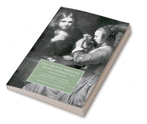 The Limits of Eroticism in Post-Petrarchan Narrative