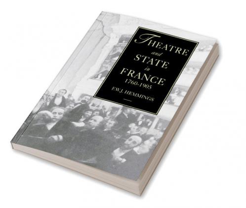 Theatre and State in France 1760-1905
