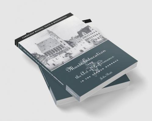 Music Education and the Art of Performance in the German Baroque
