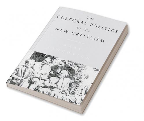The Cultural Politics of the New Criticism