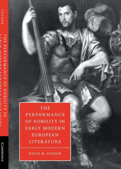 The Performance of Nobility in Early Modern European Literature