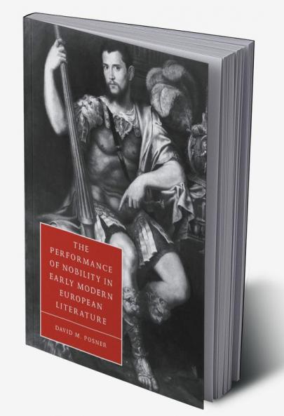 The Performance of Nobility in Early Modern European Literature