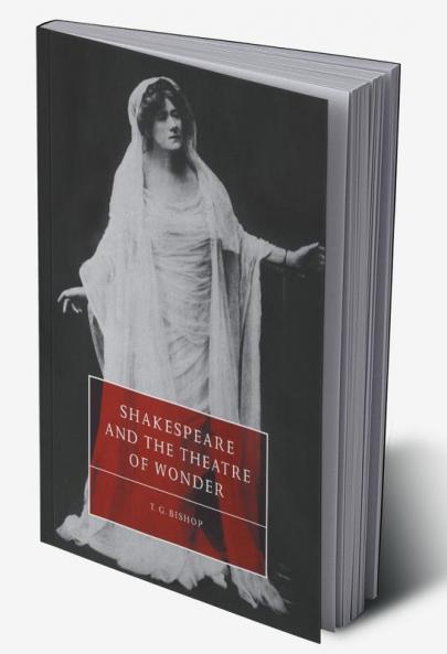 Shakespeare and the Theatre of Wonder