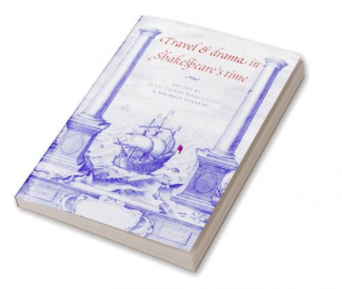 Travel and Drama in Shakespeare's Time
