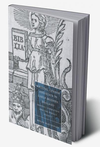 Writing Gender and State in Early Modern England