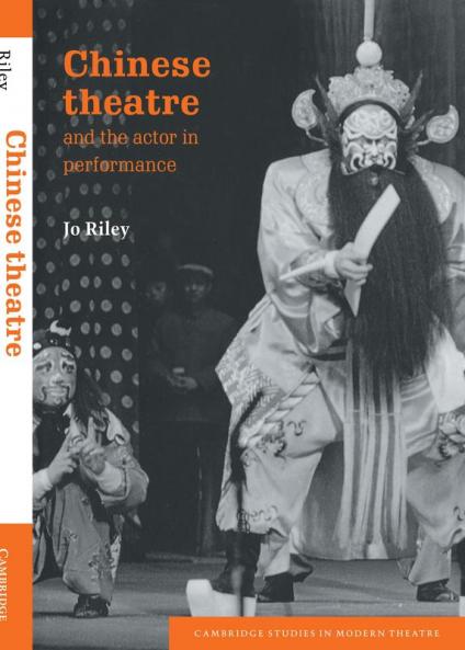 Chinese Theatre and the Actor in Performance