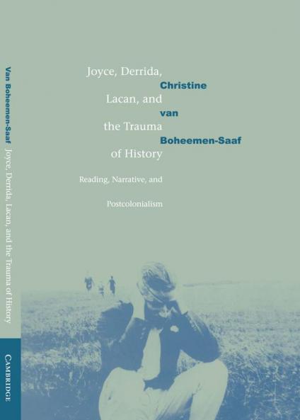 Joyce Derrida Lacan and the Trauma of History
