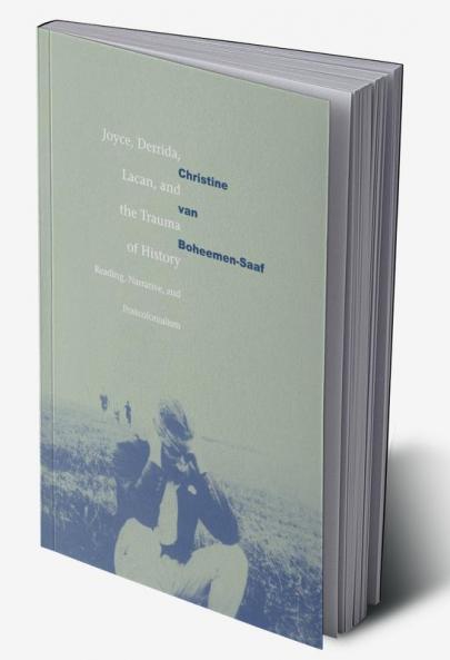 Joyce Derrida Lacan and the Trauma of History