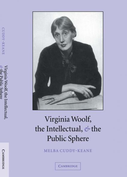 Virginia Woolf the Intellectual & the Public Sphere