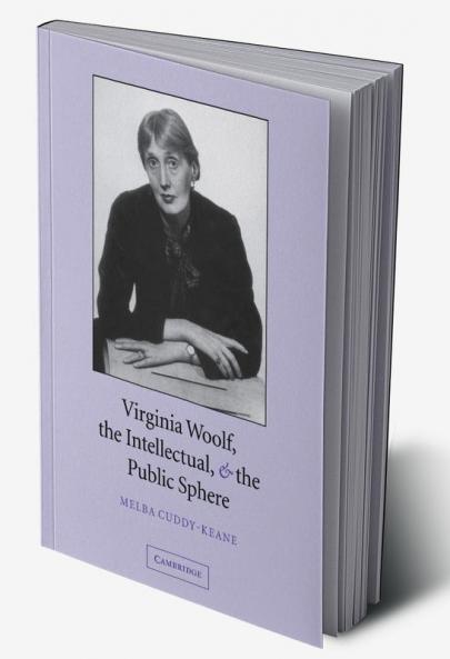 Virginia Woolf the Intellectual & the Public Sphere