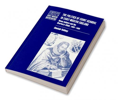 The Politics of Court Scandal in Early Modern England
