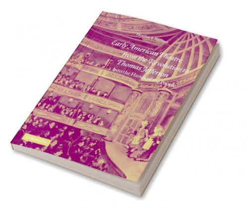 Early American Theatre from the Revolution to Thomas Jefferson