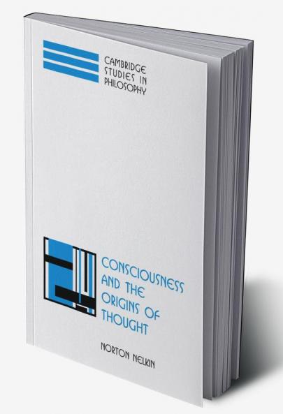 Consciousness and the Origins of Thought