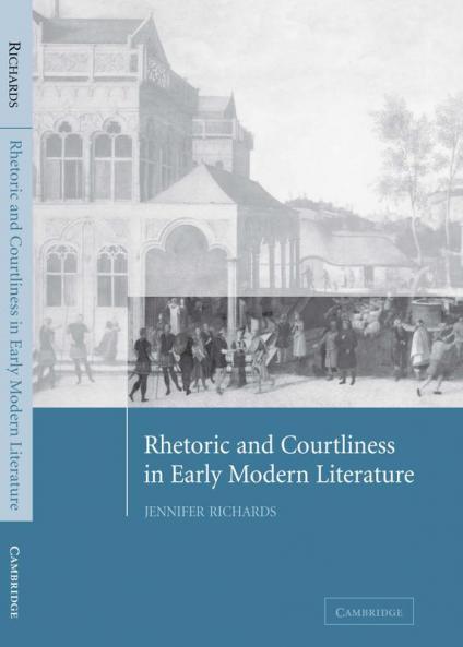 Rhetoric and Courtliness in Early Modern Literature