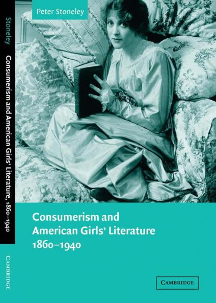Consumerism and American Girls' Literature 1860 1940