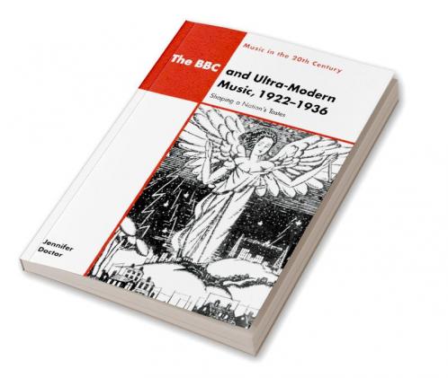 The BBC and Ultra-Modern Music 1922 1936