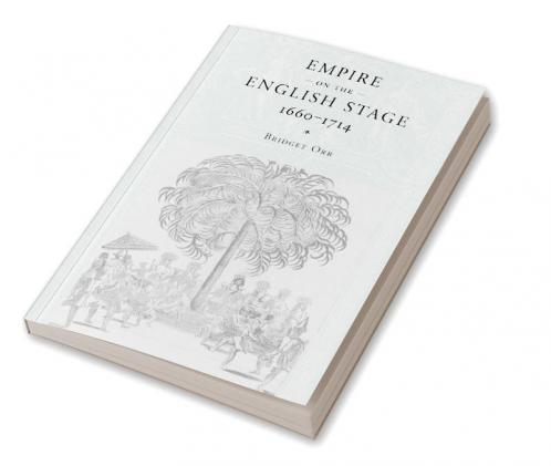 Empire on the English Stage 1660 1714