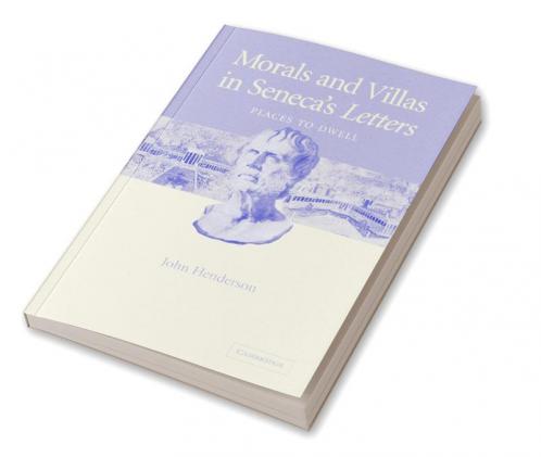 Morals and Villas in Seneca's Letters