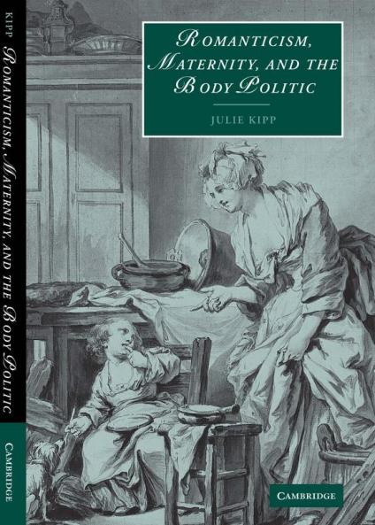 Romanticism Maternity and the Body Politic
