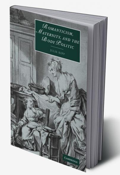 Romanticism Maternity and the Body Politic