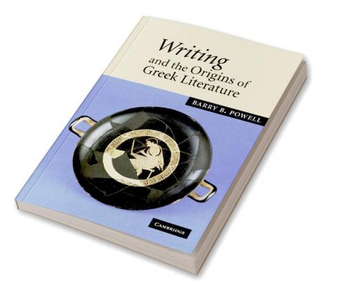 Writing and the Origins of Greek Literature